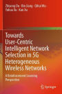 Towards User-Centric Intelligent Network Selection in 5G Heterogeneous Wireless Networks: A Reinforcement Learning Perspective