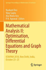 Title: Mathematical Analysis II: Optimisation, Differential Equations and Graph Theory: ICRAPAM 2018, New Delhi, India, October 23-25, Author: Naokant Deo