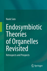 Title: Endosymbiotic Theories of Organelles Revisited: Retrospects and Prospects, Author: Naoki Sato