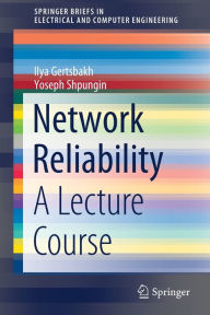 Title: Network Reliability: A Lecture Course, Author: Ilya Gertsbakh