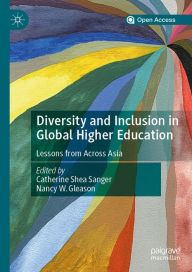 Title: Diversity and Inclusion in Global Higher Education: Lessons from Across Asia, Author: Catherine Shea Sanger