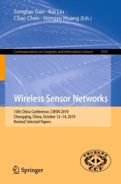 Wireless Sensor Networks: 13th China Conference, CWSN 2019, Chongqing, China, October 12-14, 2019, Revised Selected Papers