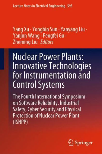 Nuclear Power Plants: Innovative Technologies for Instrumentation and Control Systems: The Fourth International Symposium on Software Reliability, Industrial Safety, Cyber Security and Physical Protection of Nuclear Power Plant (ISNPP)