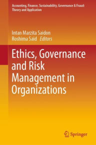 Title: Ethics, Governance and Risk Management in Organizations, Author: Intan Marzita Saidon