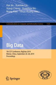 Title: Big Data: 7th CCF Conference, BigData 2019, Wuhan, China, September 26-28, 2019, Proceedings, Author: Hai Jin