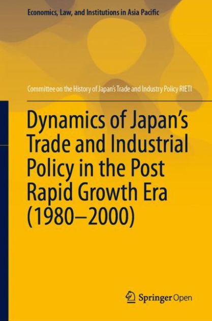 Dynamics of Japan's Trade and Industrial Policy in the Post Rapid 