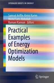 Title: Practical Examples of Energy Optimization Models, Author: Samsul Ariffin Abdul Karim