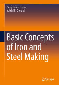 Title: Basic Concepts of Iron and Steel Making, Author: Sujay Kumar Dutta