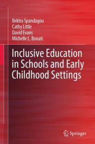 Title: Inclusive Education in Schools and Early Childhood Settings, Author: Ilektra Spandagou