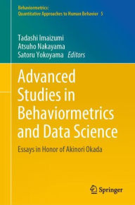 Title: Advanced Studies in Behaviormetrics and Data Science: Essays in Honor of Akinori Okada, Author: Tadashi Imaizumi