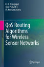 QoS Routing Algorithms for Wireless Sensor Networks