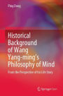 Historical Background of Wang Yang-ming's Philosophy of Mind: From the Perspective of his Life Story