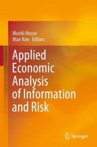Title: Applied Economic Analysis of Information and Risk, Author: Moriki Hosoe