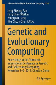 Title: Genetic and Evolutionary Computing: Proceedings of the Thirteenth International Conference on Genetic and Evolutionary Computing, November 1-3, 2019, Qingdao, China, Author: Jeng-Shyang Pan