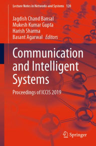 Title: Communication and Intelligent Systems: Proceedings of ICCIS 2019, Author: Jagdish Chand Bansal