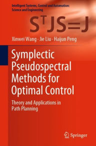 Title: Symplectic Pseudospectral Methods for Optimal Control: Theory and Applications in Path Planning, Author: Xinwei Wang