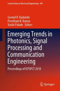 Title: Emerging Trends in Photonics, Signal Processing and Communication Engineering: Proceedings of ICPSPCT 2018, Author: Govind R. Kadambi