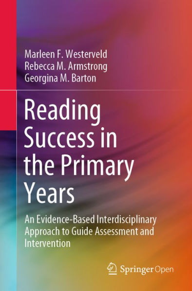 Reading Success in the Primary Years: An Evidence-Based Interdisciplinary Approach to Guide Assessment and Intervention