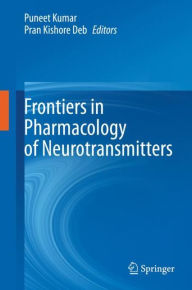 Title: Frontiers in Pharmacology of Neurotransmitters, Author: Puneet Kumar