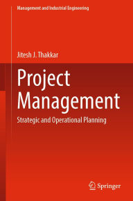 Title: Project Management: Strategic and Operational Planning, Author: Jitesh J. Thakkar