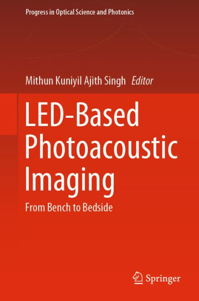 LED-Based Photoacoustic Imaging: From Bench to Bedside