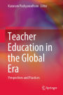 Teacher Education in the Global Era: Perspectives and Practices
