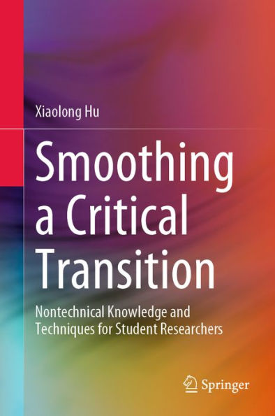 Smoothing a Critical Transition: Nontechnical Knowledge and Techniques for Student Researchers