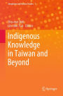 Indigenous Knowledge in Taiwan and Beyond