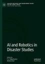 AI and Robotics in Disaster Studies