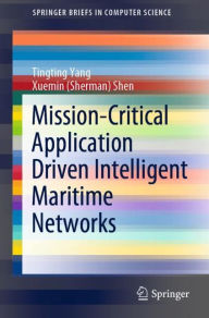 Title: Mission-Critical Application Driven Intelligent Maritime Networks, Author: Tingting Yang