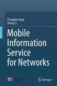 Title: Mobile Information Service for Networks, Author: Changjun Jiang