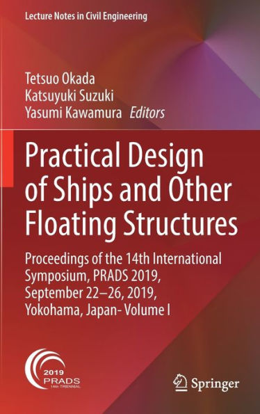 Practical Design of Ships and Other Floating Structures: Proceedings of the 14th International Symposium, PRADS 2019, September 22-26, 2019, Yokohama, Japan- Volume I