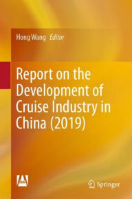 Title: Report on the Development of Cruise Industry in China (2019), Author: Hong Wang