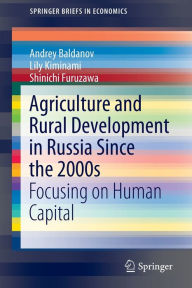 Title: Agriculture and Rural Development in Russia Since the 2000s: Focusing on Human Capital, Author: Andrey Baldanov