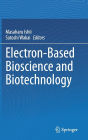 Electron-Based Bioscience and Biotechnology