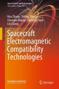 Title: Spacecraft Electromagnetic Compatibility Technologies, Author: Hua Zhang