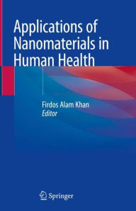Title: Applications of Nanomaterials in Human Health, Author: Firdos Alam Khan