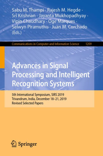 Advances in Signal Processing and Intelligent Recognition Systems: 5th International Symposium, SIRS 2019, Trivandrum, India, December 18-21, 2019, Revised Selected Papers