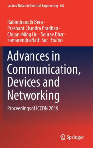 Title: Advances in Communication, Devices and Networking: Proceedings of ICCDN 2019, Author: Rabindranath Bera