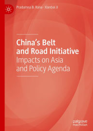 Title: China's Belt and Road Initiative: Impacts on Asia and Policy Agenda, Author: Pradumna B. Rana