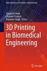 Title: 3D Printing in Biomedical Engineering, Author: Sunpreet Singh