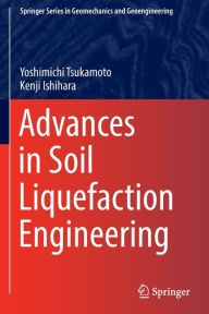 Title: Advances in Soil Liquefaction Engineering, Author: Yoshimichi Tsukamoto