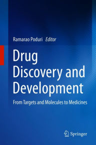 Title: Drug Discovery and Development: From Targets and Molecules to Medicines, Author: Ramarao Poduri