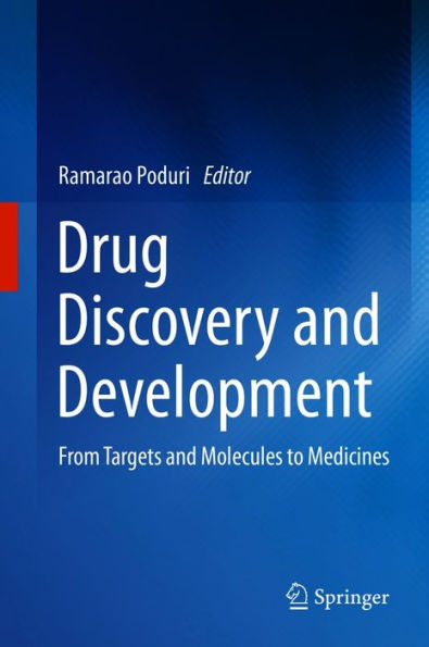 Drug Discovery and Development: From Targets and Molecules to Medicines