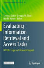Evaluating Information Retrieval and Access Tasks: NTCIR's Legacy of Research Impact