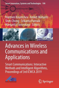 Title: Advances in Wireless Communications and Applications: Smart Communications: Interactive Methods and Intelligent Algorithms, Proceedings of 3rd ICWCA 2019, Author: Roumen Kountchev