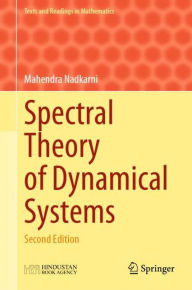 Title: Spectral Theory of Dynamical Systems: Second Edition, Author: Mahendra Nadkarni