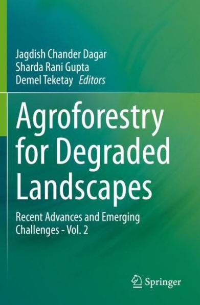 Agroforestry for Degraded Landscapes: Recent Advances and Emerging Challenges - Vol. 2