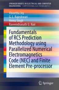 Title: Fundamentals of RCS Prediction Methodology using Parallelized Numerical Electromagnetics Code (NEC) and Finite Element Pre-processor, Author: Vineetha Joy