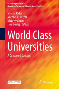 Title: World Class Universities: A Contested Concept, Author: Sharon Rider